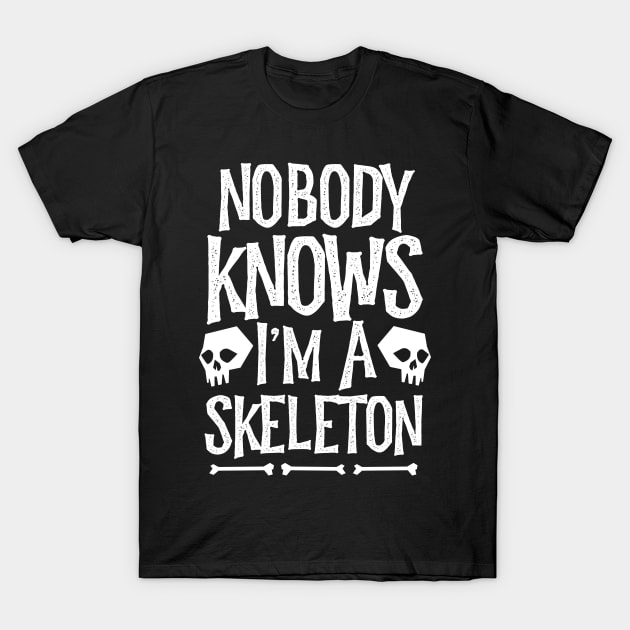 Nobody Knows I'm A Skeleton T-Shirt by Eugenex